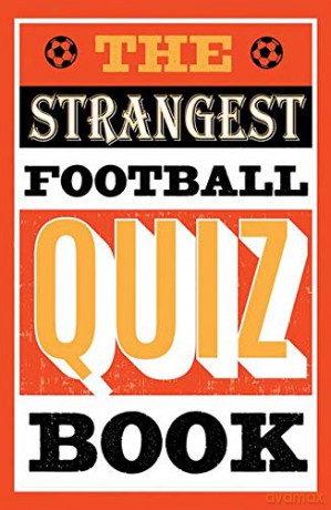 The Strangest Football Quiz Book - Andrew Ward [KSIĄŻKA]