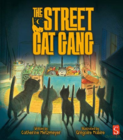 The Street Cat Gang - Catherine Metzmeyer [KSIĄŻKA]