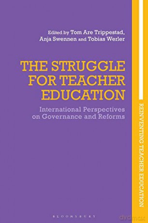 The Struggle for Teacher Education: International Perspectives on Governance and Reforms (Reinventing Teacher Education) - Tom Are Trippestad [KSIĄŻKA]