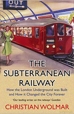 The Subterranean Railway: How the London Underground was Built and How it Changed the City Forever - Christian Wolmar [KSIĄŻKA]