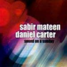 Sabir Mateen, Daniel Carter: Sound On A Sunday [CD]