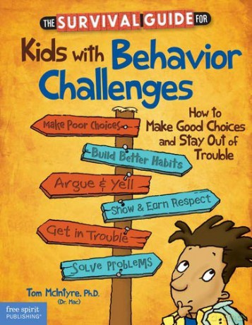 The Survival Guide for Kids with Behavior Challenges: How to Make Good Choices and Stay Out of Trouble - Thomas McIntyre [KSIĄŻKA]