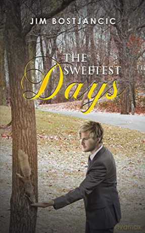 The Sweetest Days - Jim Bostjancic [KSIĄŻKA]