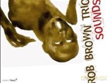 Rob Brown Trio: Sounds [CD]