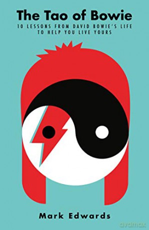 The Tao of Bowie: 10 Lessons from David Bowie's Life to Help You Live Yours - Mark Edwards [KSIĄŻKA]