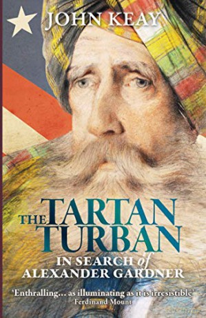 The Tartan Turban: In Search of Alexander Gardner - John Keay [KSIĄŻKA]