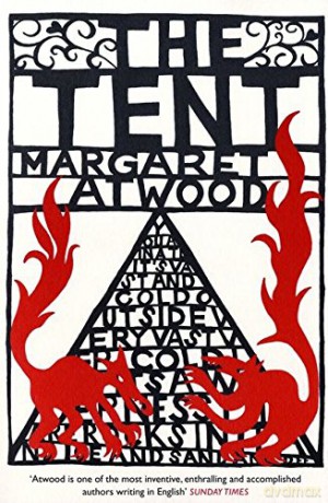 The Tent - Margaret Atwood [KSIĄŻKA]