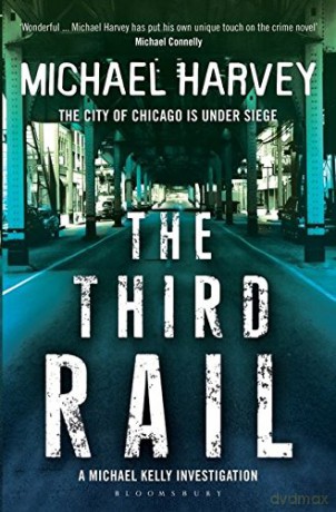 The Third Rail (A Michael Kelly PI Investigation) - Michael Harvey [KSIĄŻKA]