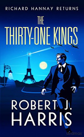The Thirty-One Kings: Richard Hannay Returns (Return of Richard Hannay 1) - Robert J. Harris [KSIĄŻKA]