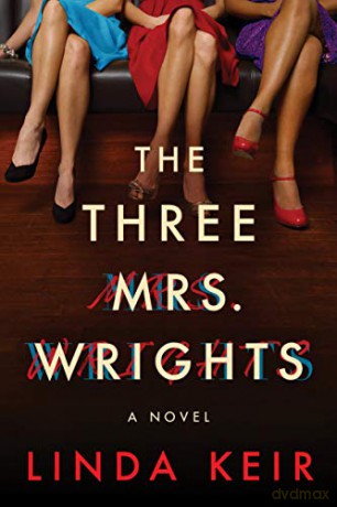 The Three Mrs. Wrights: A Novel - Linda Keir [KSIĄŻKA]
