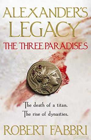 The Three Paradises, Volume 2 (Alexander's Legacy) - Robert Fabbri [KSIĄŻKA]