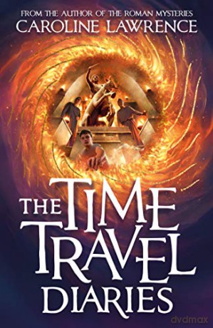 The Time Travel Diaries: Time Travel Diaries 1 - Caroline Lawrence [KSIĄŻKA]