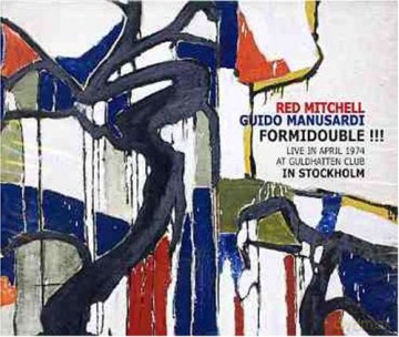 Red Mitchell, Guido Manusardi: Formidouble!!! Live in April 1974 at Guldhatten Club in Stockholm [CD]
