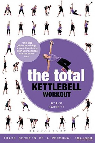 The Total Kettlebell Workout: Trade Secrets of a Personal Trainer - Steve Barrett [KSIĄŻKA]