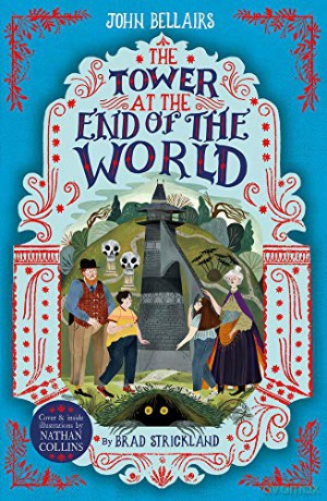 The Tower at the End of the World - The House With a Clock in Its Walls 9 - John Bellairs [KSIĄŻKA]