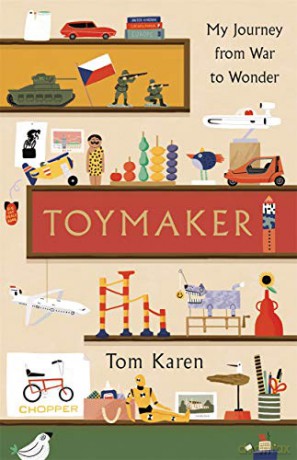 The Toymaker: The autobiography of the man whose designs shaped our childhoods - Tom Karen [KSIĄŻKA]