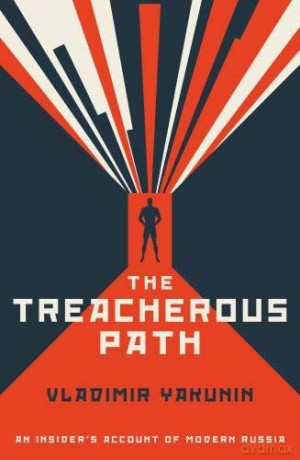 The Treacherous Path: An Insider's Account of Modern Russia - Vladimir Yakunin [KSIĄŻKA]