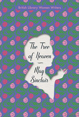 The Tree of Heaven (British Library Women Writers) - May Sinclair [KSIĄŻKA]