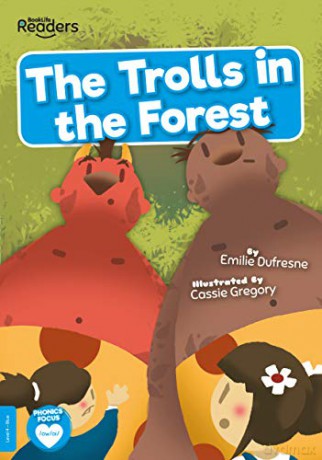 The Trolls in the Forest (BookLife Readers) - Emilie Dufresne [KSIĄŻKA]