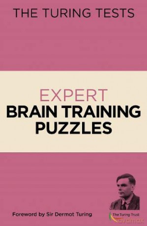 The Turing Tests Expert Brain Training Puzzles: Foreword by Sir Dermot Turing - Eric Saunders [KSIĄŻKA]