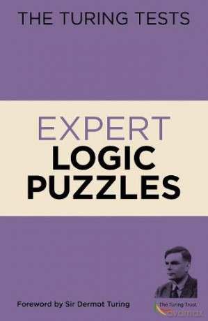 The Turing Tests Expert Logic Puzzles: Foreword by Sir Dermot Turing - Eric Saunders [KSIĄŻKA]