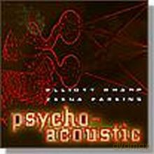 Elliott Sharp, Zeena Parkins : Psycho-Acoustic [CD]