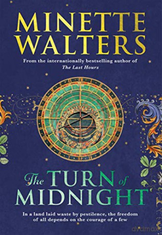 The Turn of Midnight: A deadly plague is spreading across the land... (The Last Hours) - Minette Walters [KSIĄŻKA]