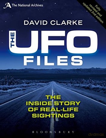 The UFO Files: The Inside Story of Real-life Sightings - David Clarke [KSIĄŻKA]