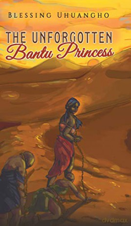 The Unforgotten Bantu Princess - Blessing Uhuangho [KSIĄŻKA]