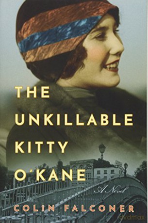 The Unkillable Kitty O'Kane: A Novel - Colin Falconer [KSIĄŻKA]