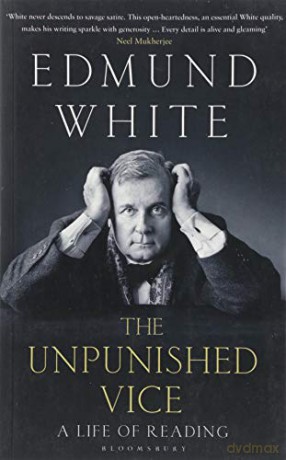 The Unpunished Vice: A Life of Reading - Edmund White [KSIĄŻKA]