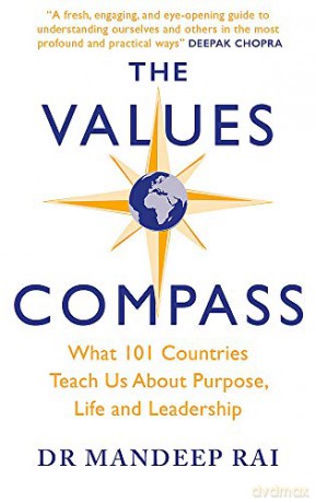 The Values Compass: (*THE SUNDAY TIMES BUSINESS BESTSELLER*) What 101 Countries Teach Us About Purpose, Life and Leadership - Mandeep Rai [KSIĄŻKA]