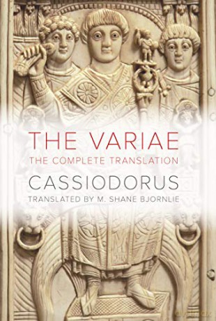 The Variae: The Complete Translation (The Joan Palevsky Imprint in Classical Literature) - Cassiodorus [KSIĄŻKA]