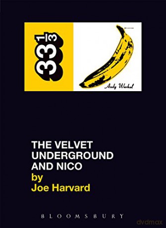 The Velvet Underground and Nico (33 1/3) - Joe Harvard [KSIĄŻKA]