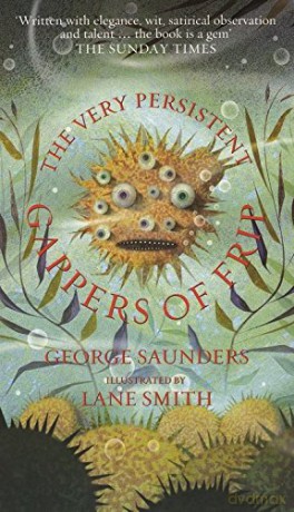 The Very Persistent Gappers of Frip - George Saunders [KSIĄŻKA]