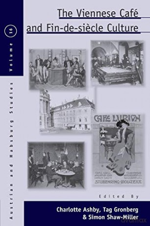 The Viennese Café and Fin-de-Siecle Culture: 16 (Austrian and Habsburg Studies, 16) - Charlotte Ashby [KSIĄŻKA]