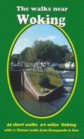 The Walks Near Woking: 44 Short Walks 4-6 Miles Linking with 11 Thames Walks from Runnymede to Kew - Bill Andrews [KSIĄŻKA]