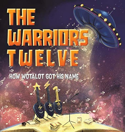 The Warriors Twelve: How WOTALOT Got His Name - Jeanine AuVache [KSIĄŻKA]