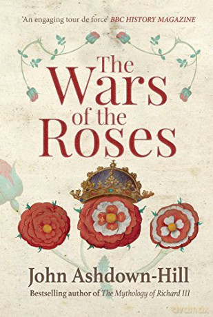 The Wars of the Roses - John Ashdown-Hill [KSIĄŻKA]