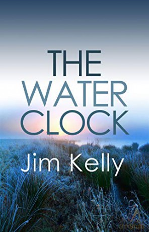 The Water Clock: A disturbing mystery is revealed in Cambridgeshire (Dryden Mysteries 1) - Jim Kelly [KSIĄŻKA]