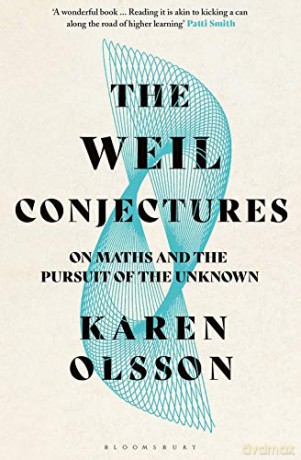 The Weil Conjectures: On Maths and the Pursuit of the Unknown - Karen Olsson [KSIĄŻKA]