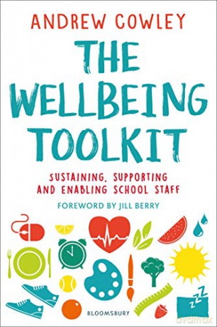 The Wellbeing Toolkit: Sustaining, supporting and enabling school staff - Andrew Cowley [KSIĄŻKA]