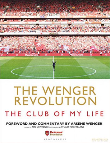 The Wenger Revolution: The Club of My Life - Amy Lawrence [KSIĄŻKA]
