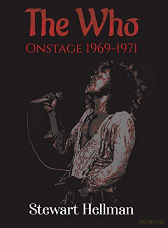 The Who Onstage 1969 1971 - Stewart Hellman [KSIĄŻKA]