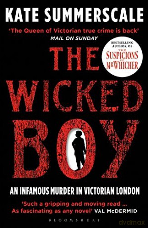 The Wicked Boy: Shortlisted for the CWA Gold Dagger for Non-Fiction 2017 - Kate Summerscale [KSIĄŻKA]