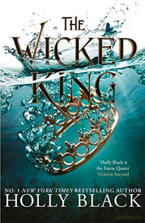 The Wicked King (The Folk of the Air #2) - Holly Black [KSIĄŻKA]