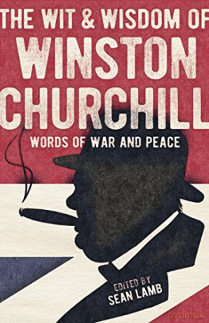 The Wisdom of Winston Churchill: Words of War and Peace - Sean Lamb [KSIĄŻKA]