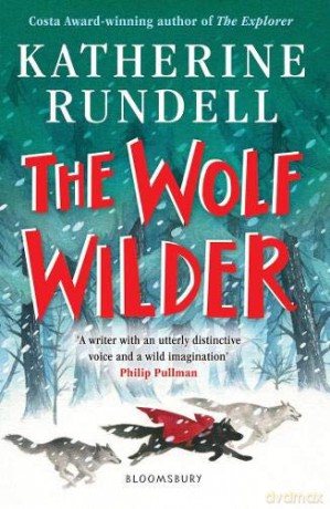 The Wolf Wilder - Katherine Rundell [KSIĄŻKA]