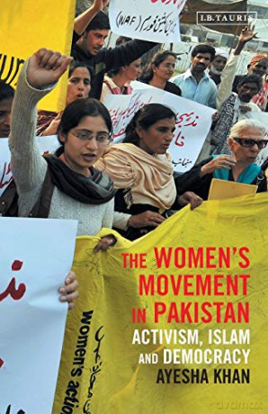 The Women's Movement in Pakistan: Activism, Islam and Democracy (Library of South Asian History and Culture) - Ayesha Khan [KSIĄŻKA]