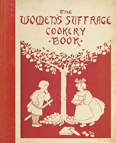 The Women's Suffrage Cookery Book - Mrs Aubrey Dowson [KSIĄŻKA]
